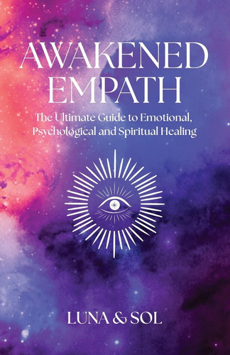 Book : Awakened Empath The Ultimate Guide To Emotional,...
