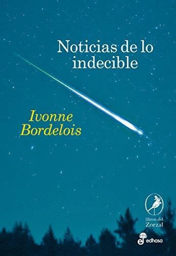 Noticias De Lo Indecible, De Bordelois. Editorial Edhasa En Español