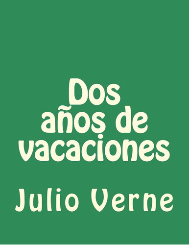 Libro: Dos Años Vacaciones (spanish Edition)