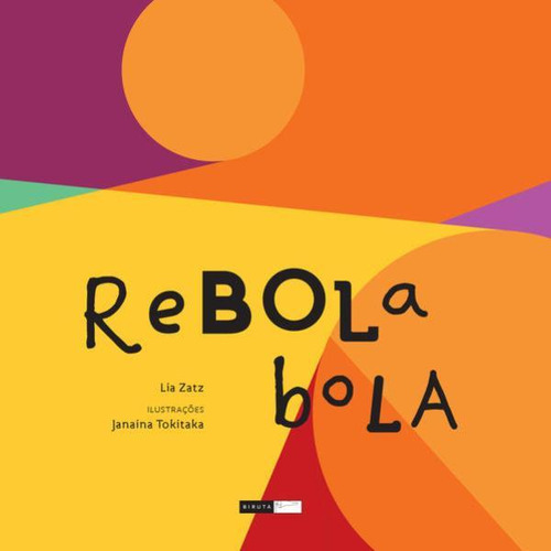 Rebola Bola, De Zatz, Lia. Editora Biruta, Capa Mole, Edição 1ª Edição - 2016 Em Português