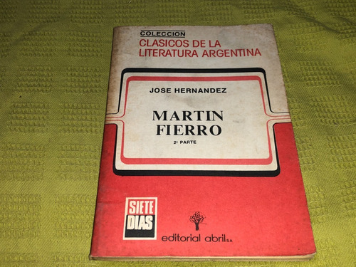 Martín Fierro 2º Parte - José Hernández - Abril Siete Días