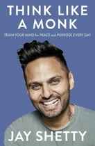 Comprar Think Like A Monk: The Secret Of How To Harness The Power Of