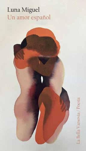 Libro: Un Amor Español. Miguel, Luna. La Bella Varsovia