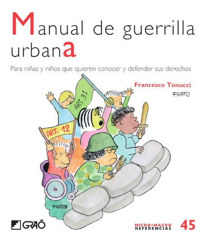 Manual de guerrilla urbana, de Francesco Tonucci. Editorial Graó, tapa blanda, edición 1 en español, 2018
