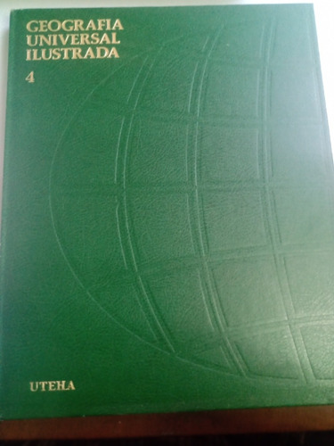 Enciclopedia Geografía Universal Ilustrada Tomo 4 Uteha