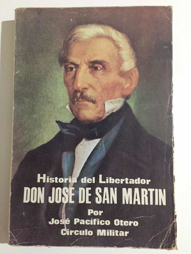 Don José De San Martín Tomo 6 José Pacífico Otero
