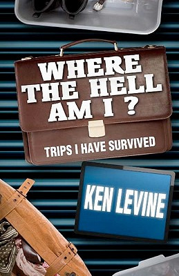 Libro Where The Hell Am I?: Trips I Have Survived - Levin...
