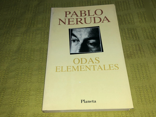 Odas Elementales - Pablo Neruda - Planeta