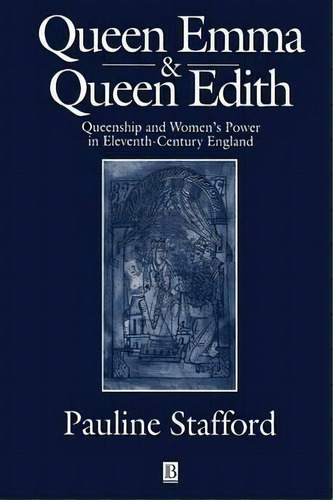 Queen Emma And Queen Edith, De Pauline Stafford. Editorial John Wiley Sons Ltd, Tapa Blanda En Inglés