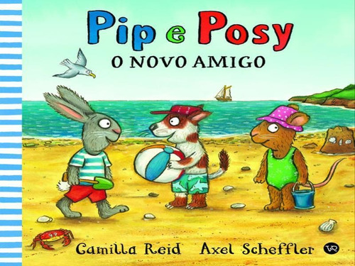 Pip E Posy - Vol. 3: O Novo Amigo, De Reid, Camilla. Editora Vergara & Riba, Capa Mole Em Português
