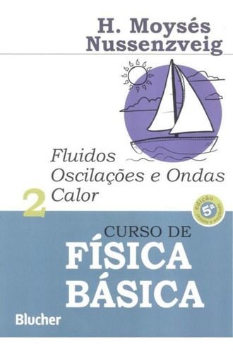 Curso De Fisica Basica - Vol. 2 - Fluidos Oscilacoes E Ondas Calor - 5ª Ed, De Nussenzveig, Herch Moyses. Editora Edgard Blucher, Capa Brochura Em Português