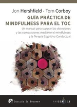 Comprar Guía Práctica De Mindfulness Para El Toc. Un Manual Para ...