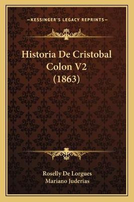 Libro Historia De Cristobal Colon V2 (1863) - Roselly De ...