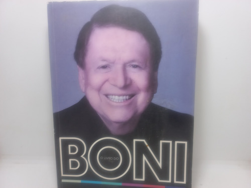 Livro - O Livro Do Boni - José Bonifácio - Gc - 2325