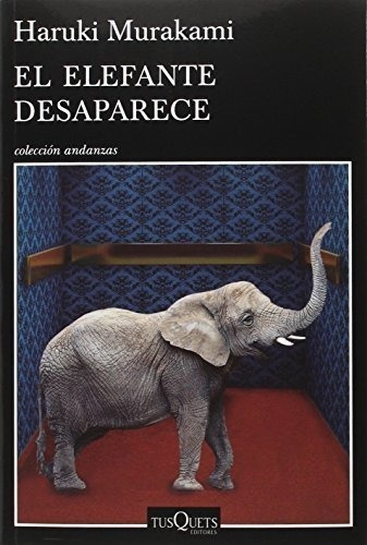 El Elefante Desaparece - Murakami, Haruki