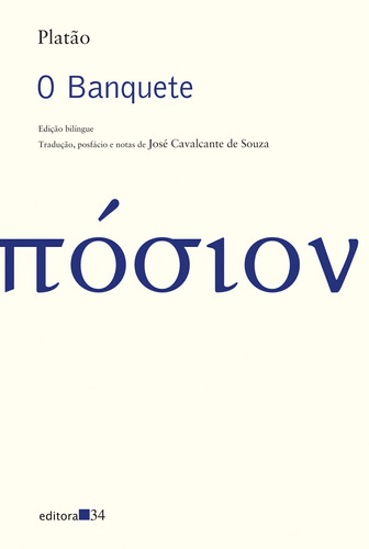 O banquete, de Platón. Editora 34 Ltda., capa mole em griego/português, 2016