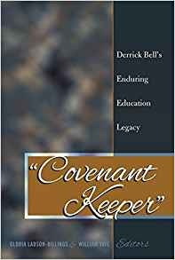«covenant Keeper» Derrick Bellrs Enduring Education Legacy