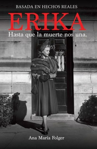 Erika: Hasta Que La Muerte Nos Una, De Ana Folger. Editorial Maizal, Tapa Blanda En Español, 2023