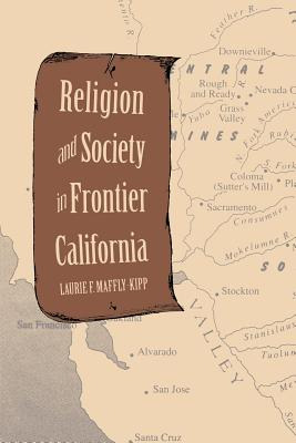 Libro Religion And Society In Frontier California - Maffl...