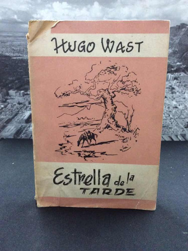 Estrella De La Tarde Por Hugo Wast