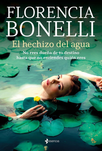 El Hechizo Del Agua, De Bonelli, Florencia. Editorial Esencia, Tapa Blanda En Español