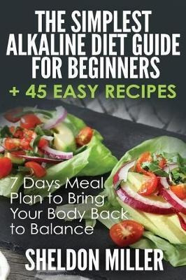 The Simplest Alkaline Diet Guide For Beginners + 45 Easy ...