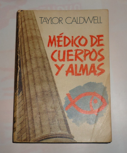 Medico De Cuerpos Y Almas  Taylor Caldwell