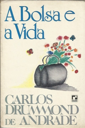 A Bolsa E A Vida - Carlos Drummond De Andrade