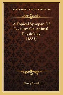 Libro A Topical Synopsis Of Lectures On Animal Physiology...