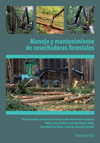 Manejo Y Mantenimiento De Cosechadoras Forestales - Aa Vv