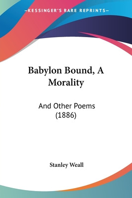 Libro Babylon Bound, A Morality: And Other Poems (1886) -...