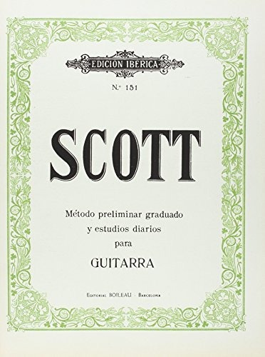 Método y Estudios diarios para Guitarra, de Scott, Robert. Editorial de Musica Boileau S L, tapa blanda en español, 2019