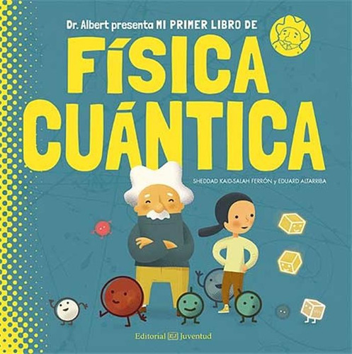 Mi Primer Libro De Fisica Cuantica - Kaid