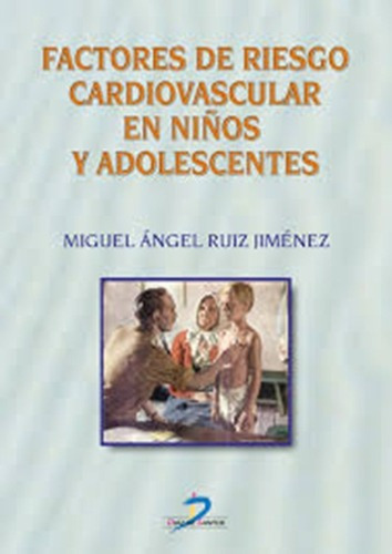 Factores De Riesgo Cardiovascular En Niños Y Adolesc, De Miguel Angel Ruiz Jimenez. Editorial Diaz De Santos En Español
