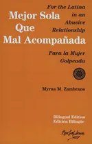Comprar Mejor Sola Que Mal Acompañada Para La Mujer Golpeada \u002F For, De Zambrano, Myrna M.. Editorial Seal Press, Tapa Blanda En Inglés, 1993