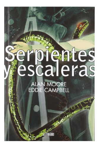 Libro Serpientes Y Escaleras De Moore Alan