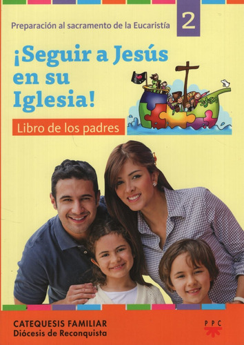 Seguir A Jesus En Su Iglesia - Libro De Los Padres  - Año 2, De Diocesis De Reconquista. Editorial Ppc Cono Sur, Tapa Dura En Español, 2016