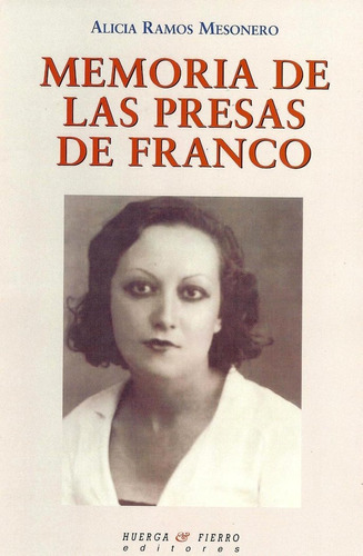 Memoria De Las Presas De Franco, De Ramos Mesonero, Alicia. Editorial Huerga Y Fierro Editores, Tapa Blanda En Español