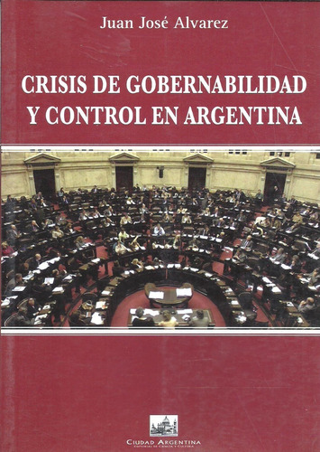 Crisis De Gobernabilidad Y Control En Argentina  Alvarez Dyf