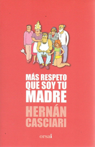 Más Respeto Que Soy Tu Madre (nuevo) - Hernan Casciari