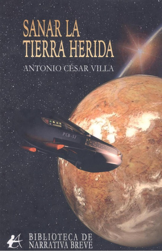 Libro: Sanar La Tierra Herida. Villa, Antonio Cesar. Editori