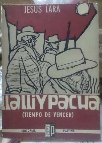 Llalliypacha, Tiempo De Vencer - Jesus Lara (novela Quechua)