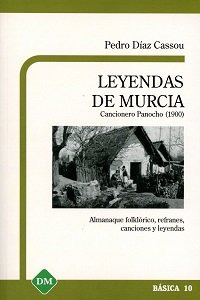 Leyendas De Murcia Cancionero Panocho (1900) - Diaz Casso...