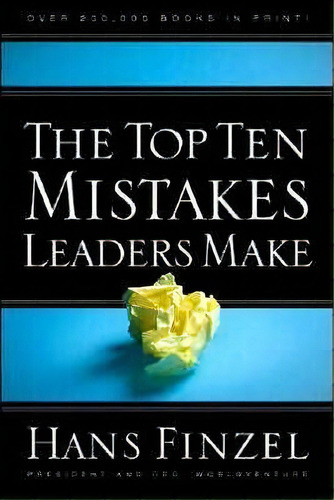 The Top Ten Mistakes Leaders Make, De Hans Finzel. Editorial David C Cook Distribution, Tapa Blanda En Inglés