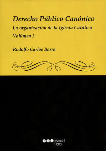 Derecho Público Canónico (volumen I). La Organización De La 