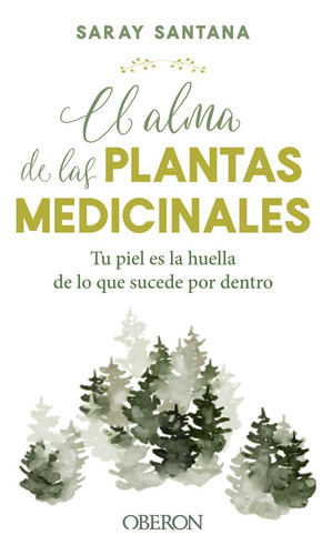 El Alma De Las Plantas Medicinales, De Santana Calderín Saray. Editorial Oberon, Tapa Blanda En Español, 9999