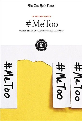 #metoo Women Speak Out Against Sexual Assault (in The Headli