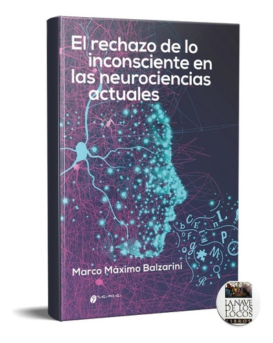 Rechazo De Lo Inconsciente En Neurociencias Actuales (gr)