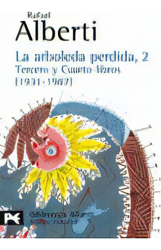 La Arboleda Perdida, 2. Tercero Y Cuarto Libros (1931-1987), De Alberti, Rafael. Alianza Editorial, Tapa Blanda En Español