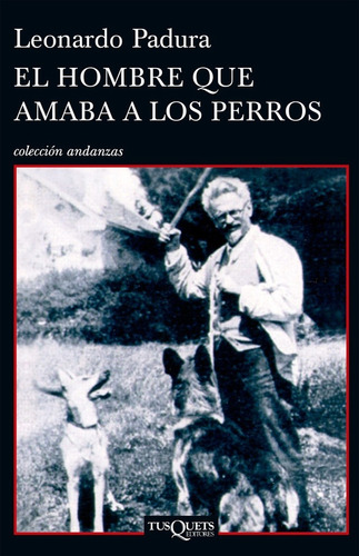 El Hombre Que Amaba A Los Perros - Leonardo Padura